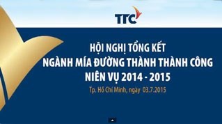 TTC Group - Tổng kết niên vụ mía đường 2015